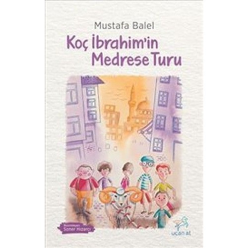 Koç İbrahim’in Medrese Turu