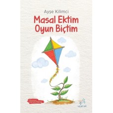 Masal Ektim Oyun Biçtim