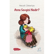 Anne Sevgisi Nedir?