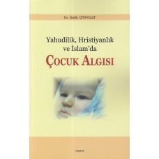 Yahudilik Hristiyanlık ve İslam’da Çocuk Algısı