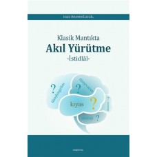 Klasik Mantıkta Akıl Yürütme - İstidlal