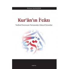 Kuranın İcazı - Tarihsel Serencam-Tartışmalar-Güncel Yorumlar