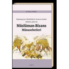 Başlangıçtan Mirdasilerin Sonuna Kadar Biladüş-Şamda Müslüman-Bizans Münasebetleri