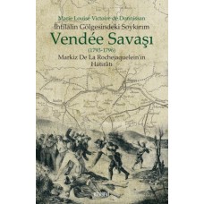 İhtilalin Gölgesindeki Soykırım Vendee Savaşı 1793-1796