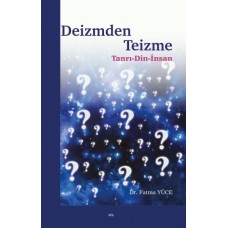 Deizmden Teizme - Tanrı-Din-İnsan