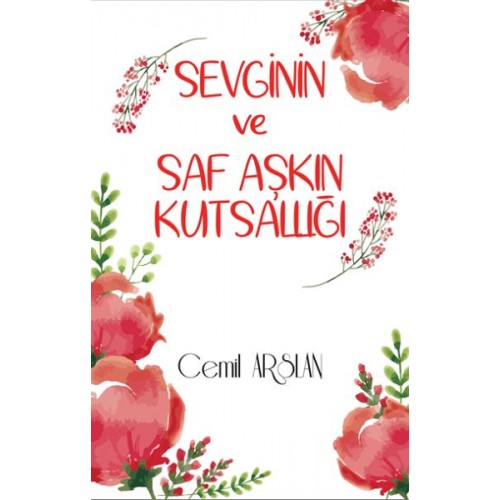 Sevginin ve Saf Aşkın Kutsallığı