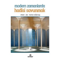 Modern Zamanlarda Hadisi Savunmak