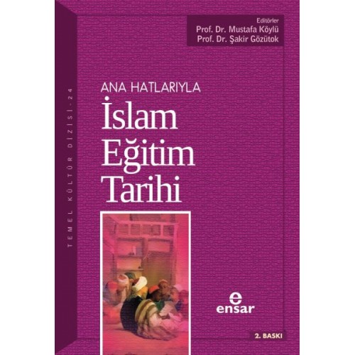 Ana Hatlarıyla İslam Eğitim Tarihi