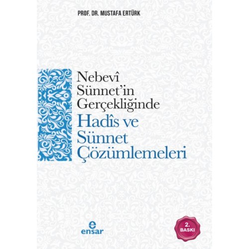 Nebevi Sünnet’in Gerçekliğinde Hadis ve Sünnet Çözümlemeleri