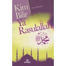 Kim Bilir Ya Rasulallah