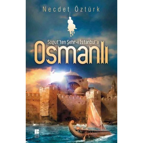 Söğüt'ten Şehr-i İstanbul'a Osmanlı