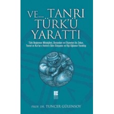 Ve... Tanrı Türk'ü Yarattı