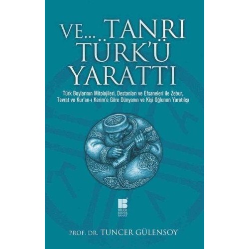 Ve... Tanrı Türk'ü Yarattı