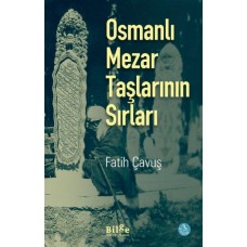 Osmanlı Mezar Taşlarının Sırları