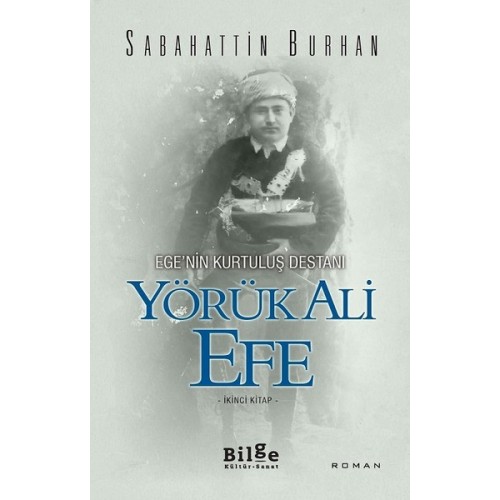 Ege’nin Kurtuluş Destanı Yörük Ali Efe (İkinci Kitap)