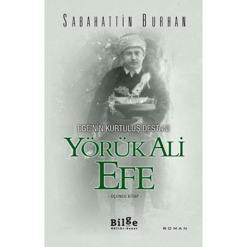 Ege'nin Kurtuluş Destanı Yörük Ali Efe (Üçüncü Kitap)