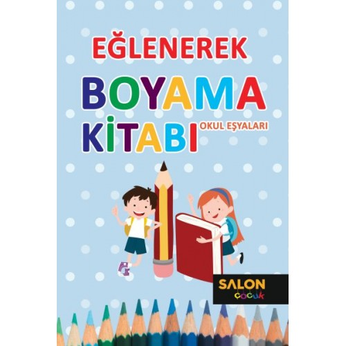 Eğlenerek Boyama Kitabı - Okul Eşyaları