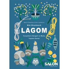 Lagom - İsveçlilerin Dengeli ve Mutlu Yaşama Sanatı