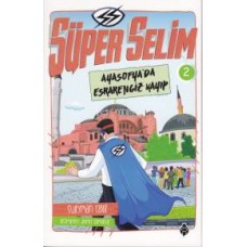 Süper Selim - 2 Ayasofya'Da Esrarengiz Kayıp