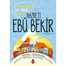 Hazreti Ebu Bekir - Peygamberimizin En Yakın Arkadaşı