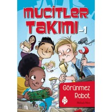 Mucitler Takımı 1 - Görünmez Robot