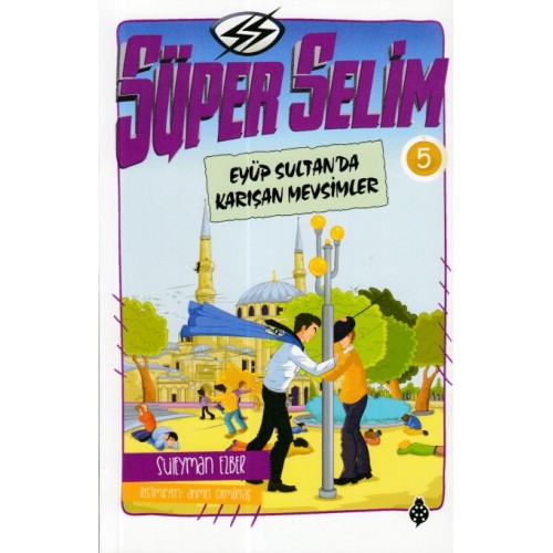 Süper Selim - 5 Eyüp Sultan'Da Karışan Mevsimler