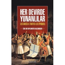 Her Devirde Yunanlılar - Eski Bir Diplomatın Kaleminden