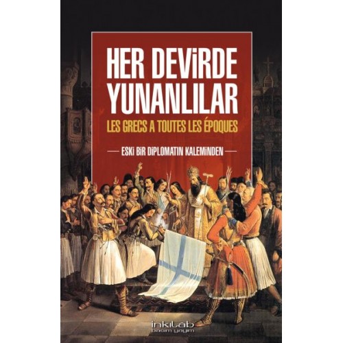 Her Devirde Yunanlılar - Eski Bir Diplomatın Kaleminden