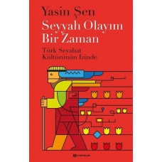 Seyyah Olayım Bir Zaman