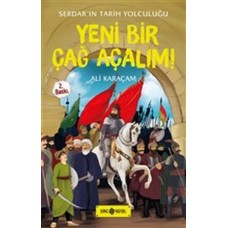 Serdar'ın Tarih Yolculuğu - Yeni Bir Çağ Açalım!