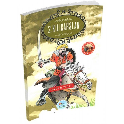 Büyük Sultanlar Serisi - 2. Kılıçarslan