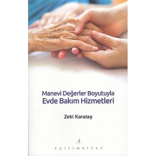 Manevi Değerler Boyutuyla Evde Bakım Hizmetleri