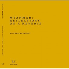 Myanmar: Reflections On A Reverie