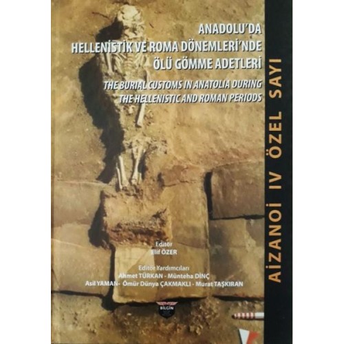 Anadolu'da Hellenistlik ve Roma Dönemleri'nde Ölü Gömme Adetler - Aizanoi 4. Özel Sayı