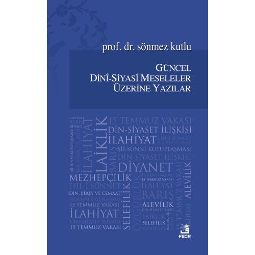 Güncel Dini - Siyasi Meseleler Üzerine Yazılar