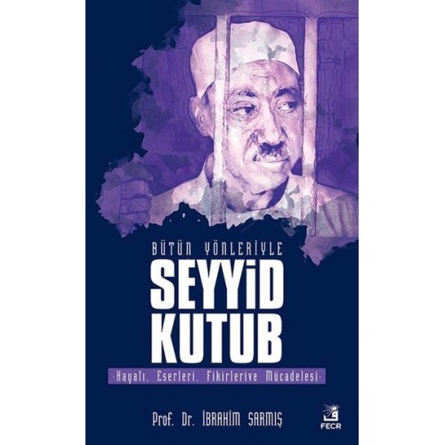 Bütün Yönleriyle Seyyid Kutub