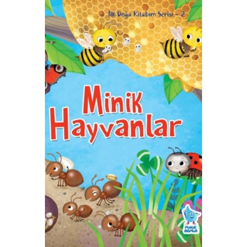 İlk Doğa Kitabım Serisi 2 - Minik Hayvanlar