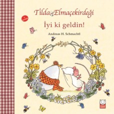 Tilda Elmaçekirdeği - İyi ki Geldin!