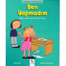 Duygularımız ve Davranışlarımız - Ben Yapmadım!