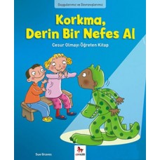 Duygularımız ve Davranışlarımız - Korkma Derin Bir Nefes Al