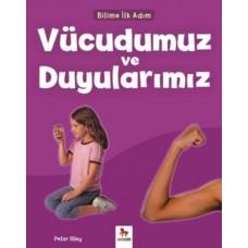 Bilime İlk Adım - Vücudumuz ve Duyularımız