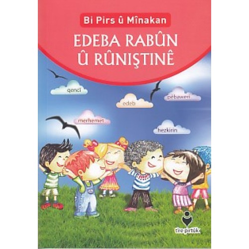 Bi Pirs u Minakan - Edeba Rabun U Runıştıne (Kürtçe)