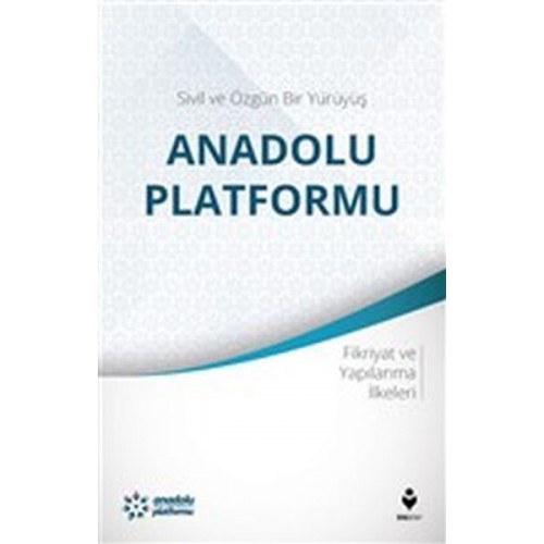 Sivil ve Özgün Bir Yürüyüş: Anadolu Platformu