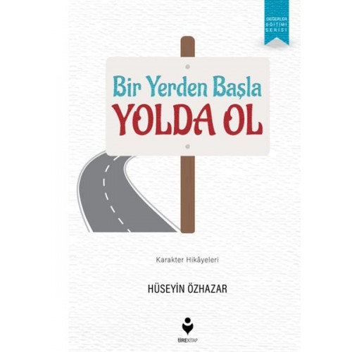 Bir Yerden Başla Yolda Ol