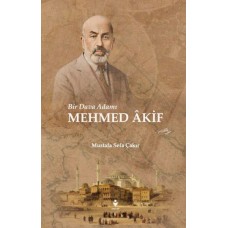 Bir Dava Adamı Mehmed Âkif