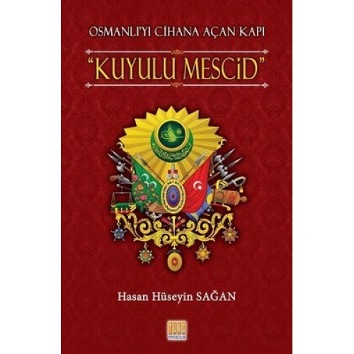 Osmanlı’yı Cihana Açan Kapı Kuyulu Mescid