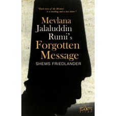 Mevlana Jalaluddin Rumi's Forgotten Message