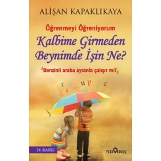 Kalbime Girmeden Beynimde İşin Ne?