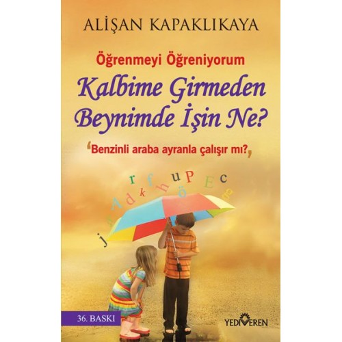 Kalbime Girmeden Beynimde İşin Ne?