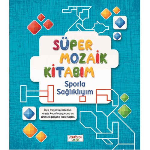 Süper Mozaik Kitabım - Sporla Sağlıklıyım